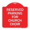 Signmission Reserved Parking for Church Choir, Red & White Aluminum Architectural Sign, 18" x 18", RW-1818-23127 A-DES-RW-1818-23127 - alternate 1